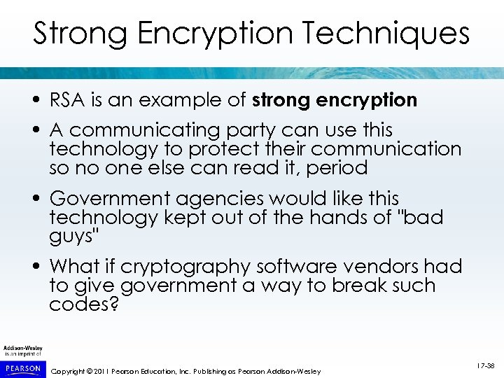 Strong Encryption Techniques • RSA is an example of strong encryption • A communicating