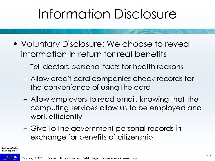 Information Disclosure • Voluntary Disclosure: We choose to reveal information in return for real