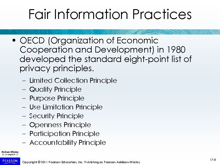 Fair Information Practices • OECD (Organization of Economic Cooperation and Development) in 1980 developed