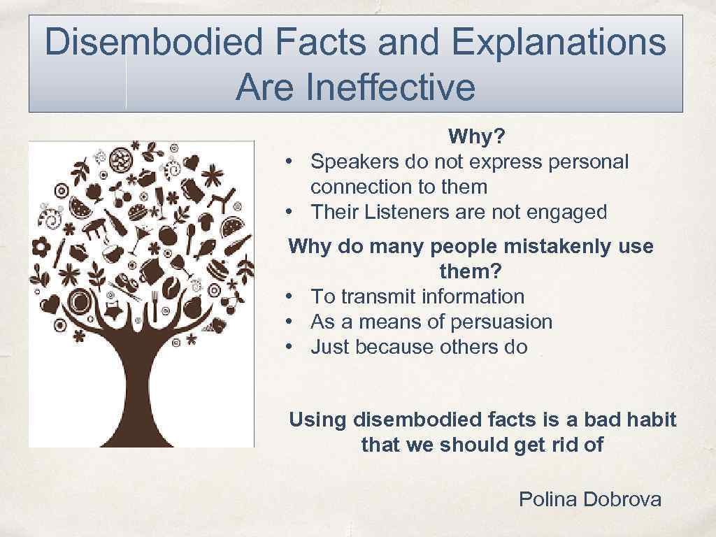 Disembodied Facts and Explanations Are Ineffective Why? • Speakers do not express personal connection