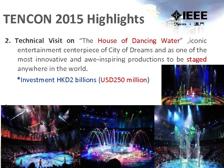 TENCON 2015 Highlights 2. Technical Visit on “The House of Dancing Water” , iconic