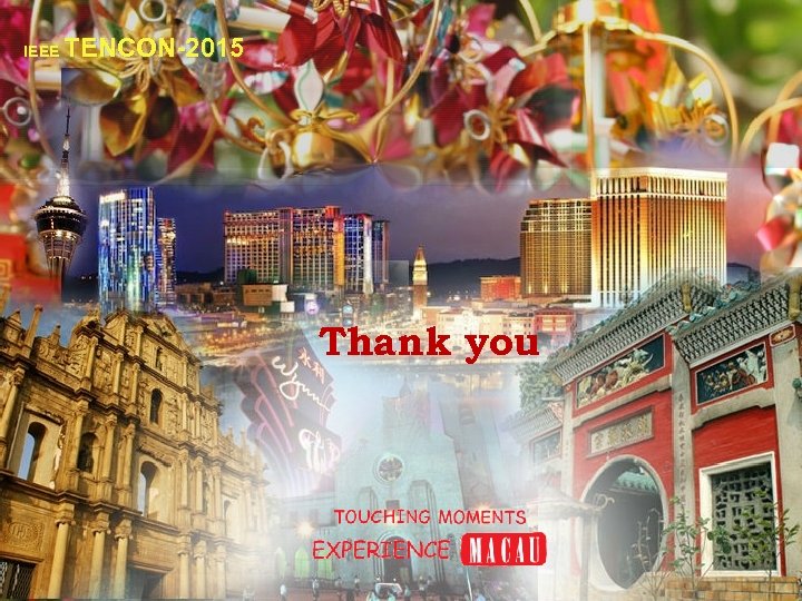 IEEE TENCON-2015 Video about Macao Thank you Video about Macao 