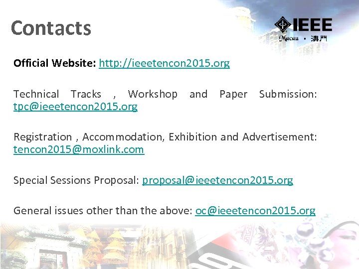 Contacts Official Website: http: //ieeetencon 2015. org Technical Tracks , Workshop and Paper Submission: