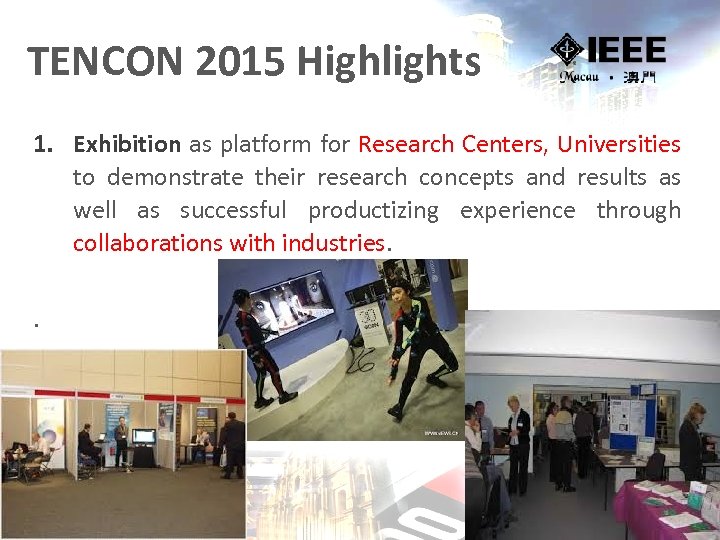 TENCON 2015 Highlights 1. Exhibition as platform for Research Centers, Universities to demonstrate their