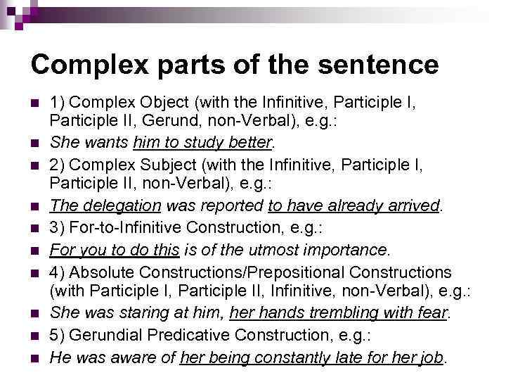 Complex parts of the sentence n n n n n 1) Complex Object (with