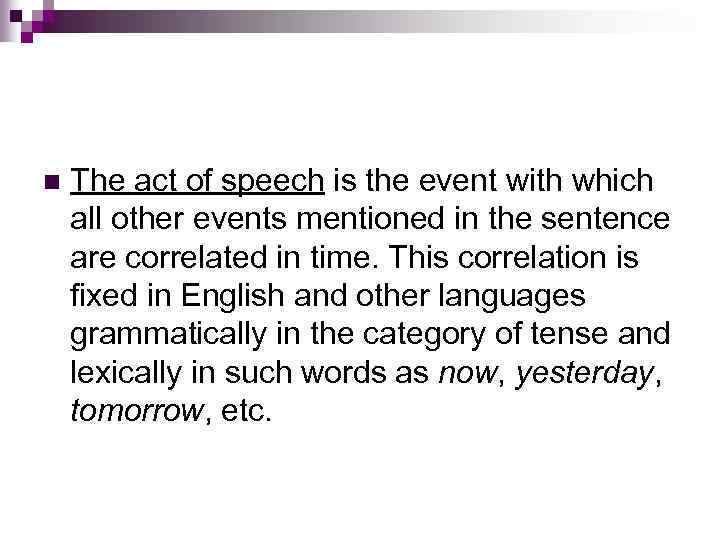 n The act of speech is the event with which all other events mentioned