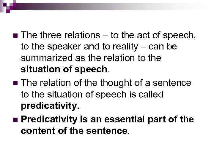 The three relations – to the act of speech, to the speaker and to