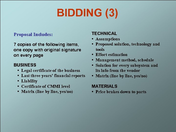 BIDDING (3) Proposal Includes: 7 copies of the following items, one copy with original