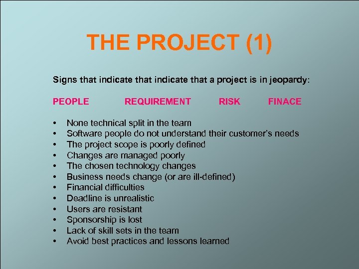 THE PROJECT (1) Signs that indicate that a project is in jeopardy: PEOPLE •