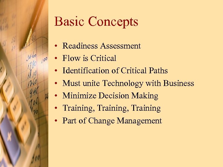 Basic Concepts • • Readiness Assessment Flow is Critical Identification of Critical Paths Must