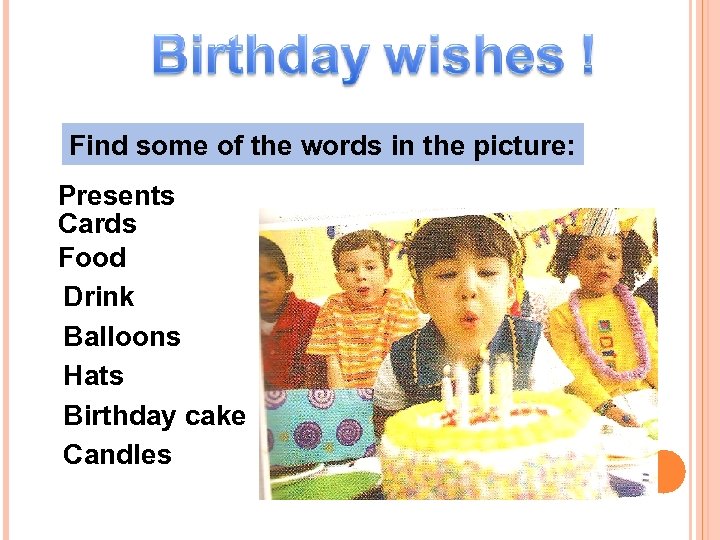 Find some of the words in the picture: Presents Cards Food Drink Balloons Hats