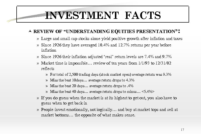 INVESTMENT FACTS © REVIEW OF “UNDERSTANDING EQUITIES PRESENTATION”: » Large and small cap stocks