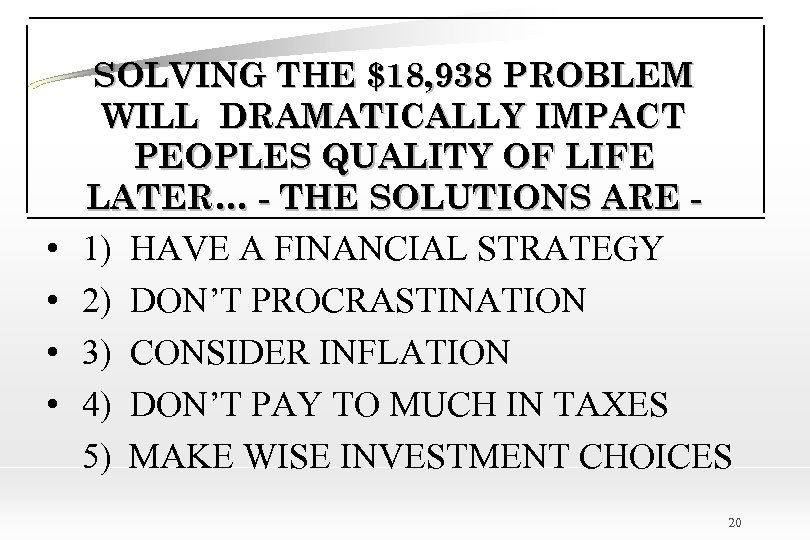 SOLVING THE $18, 938 PROBLEM WILL DRAMATICALLY IMPACT PEOPLES QUALITY OF LIFE LATER… -