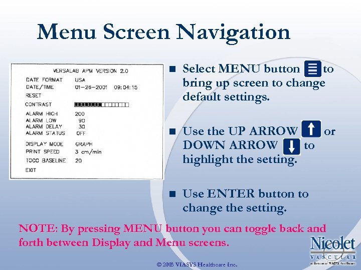 Menu Screen Navigation n Select MENU button to bring up screen to change default