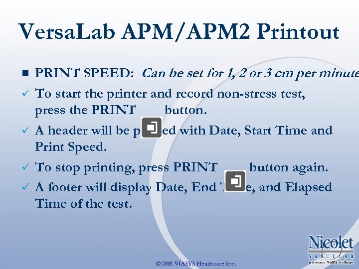 Versa. Lab APM/APM 2 Printout n ü ü PRINT SPEED: Can be set for