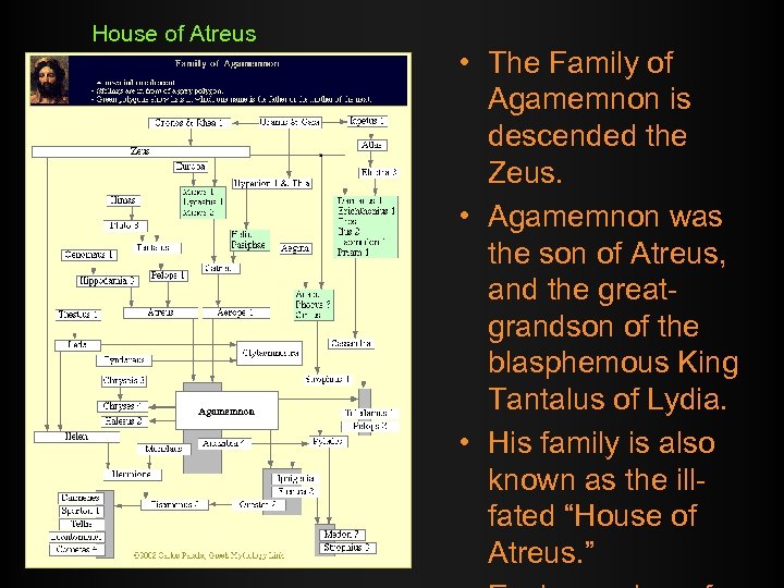 House of Atreus • The Family of Agamemnon is descended the Zeus. • Agamemnon
