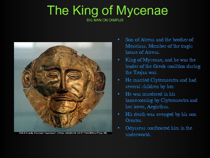 The King of Mycenae BIG MAN ON CAMPUS • • • Son of Atreus