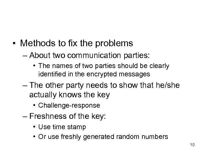  • Methods to fix the problems – About two communication parties: • The