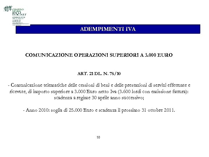 ADEMPIMENTI IVA COMUNICAZIONE OPERAZIONI SUPERIORI A 3. 000 EURO ART. 21 DL. N. 78/10