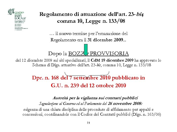 Regolamento di attuazione dell’art. 23 -bis , comma 10, Legge n. 133/08 … il