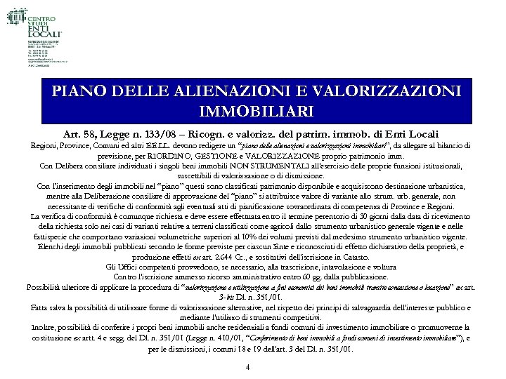 PIANO DELLE ALIENAZIONI E VALORIZZAZIONI IMMOBILIARI Art. 58, Legge n. 133/08 – Ricogn. e