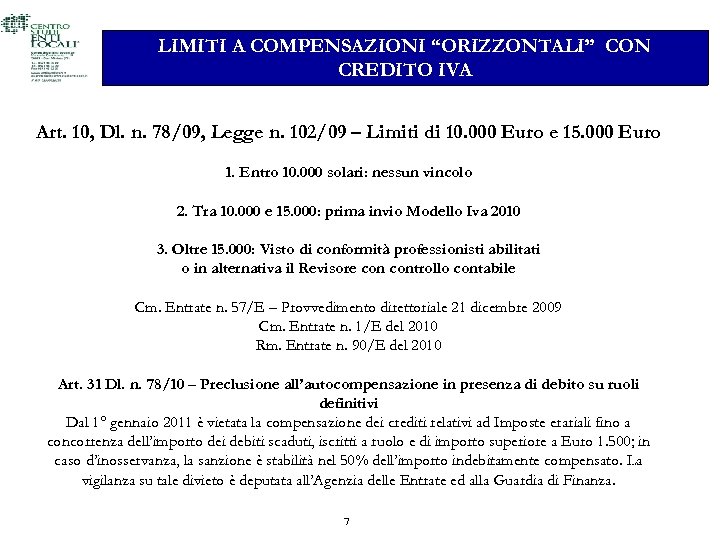 LIMITI A COMPENSAZIONI “ORIZZONTALI” CON CREDITO IVA Art. 10, Dl. n. 78/09, Legge n.