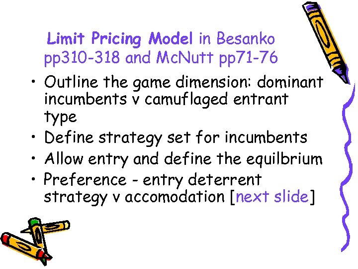 Limit Pricing Model in Besanko pp 310 -318 and Mc. Nutt pp 71 -76