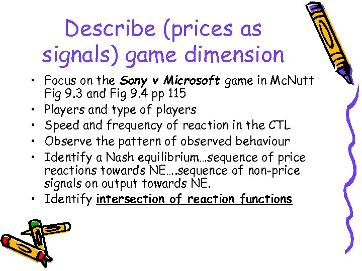 Describe (prices as signals) game dimension • Focus on the Sony v Microsoft game