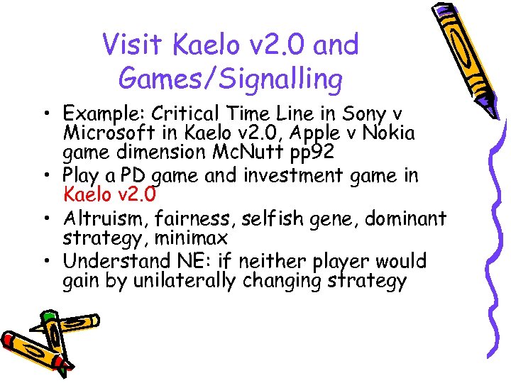 Visit Kaelo v 2. 0 and Games/Signalling • Example: Critical Time Line in Sony