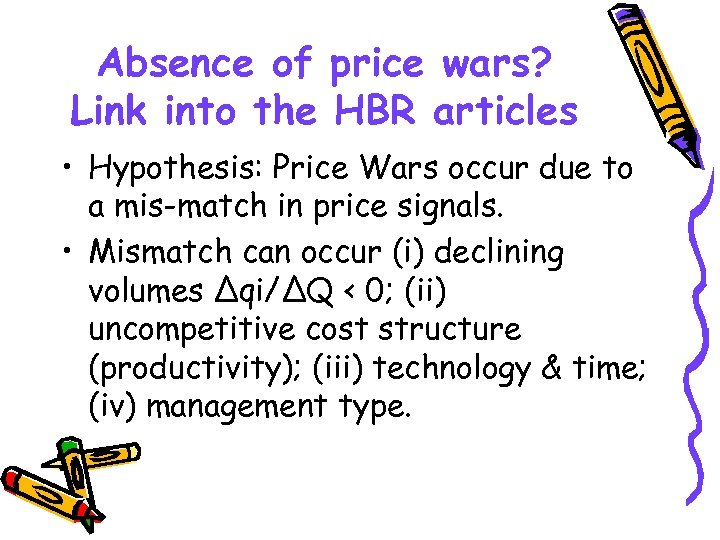 Absence of price wars? Link into the HBR articles • Hypothesis: Price Wars occur