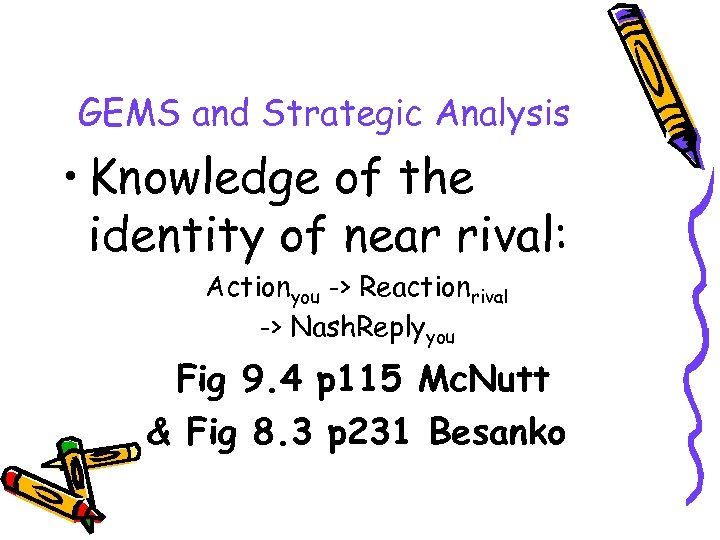 GEMS and Strategic Analysis • Knowledge of the identity of near rival: Actionyou ->