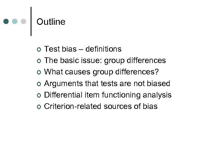 Outline ¢ ¢ ¢ Test bias – definitions The basic issue: group differences What