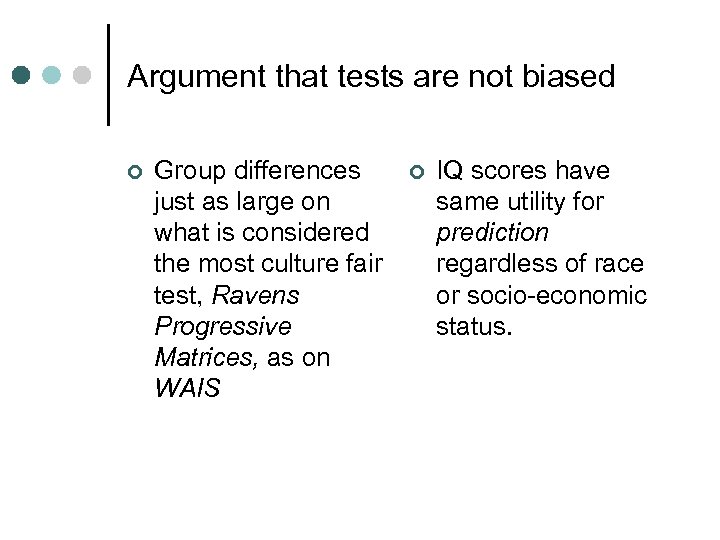 Argument that tests are not biased ¢ Group differences just as large on what