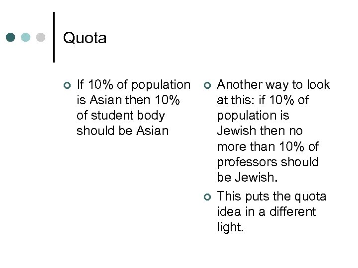 Quota ¢ If 10% of population is Asian then 10% of student body should