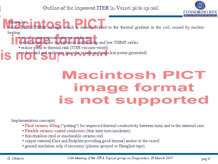 Outline of the improved ITER in-Vessel pick-up coil Rationale: reduce RITES/TIEMF voltage, which is