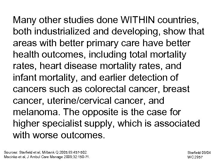 Many other studies done WITHIN countries, both industrialized and developing, show that areas with