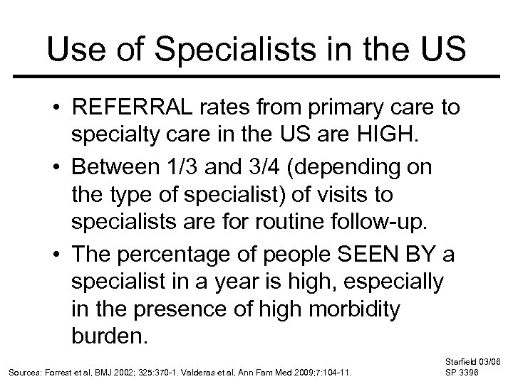 Use of Specialists in the US • REFERRAL rates from primary care to specialty