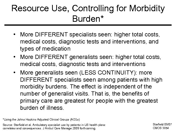 Resource Use, Controlling for Morbidity Burden* • More DIFFERENT specialists seen: higher total costs,