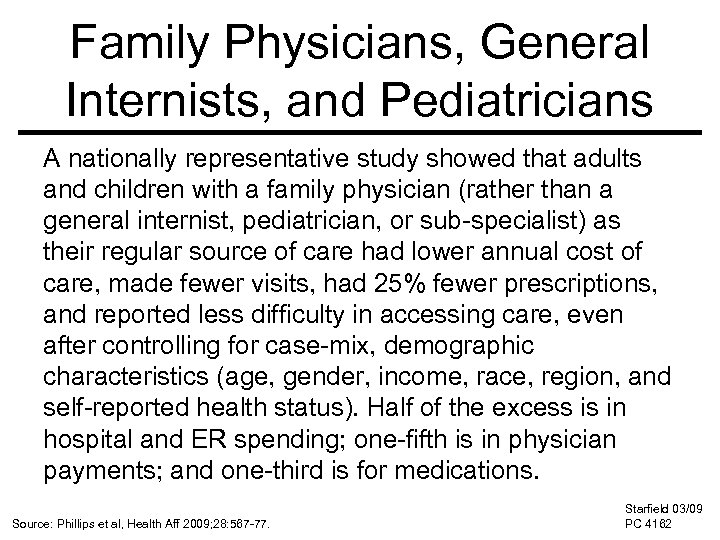 Family Physicians, General Internists, and Pediatricians A nationally representative study showed that adults and