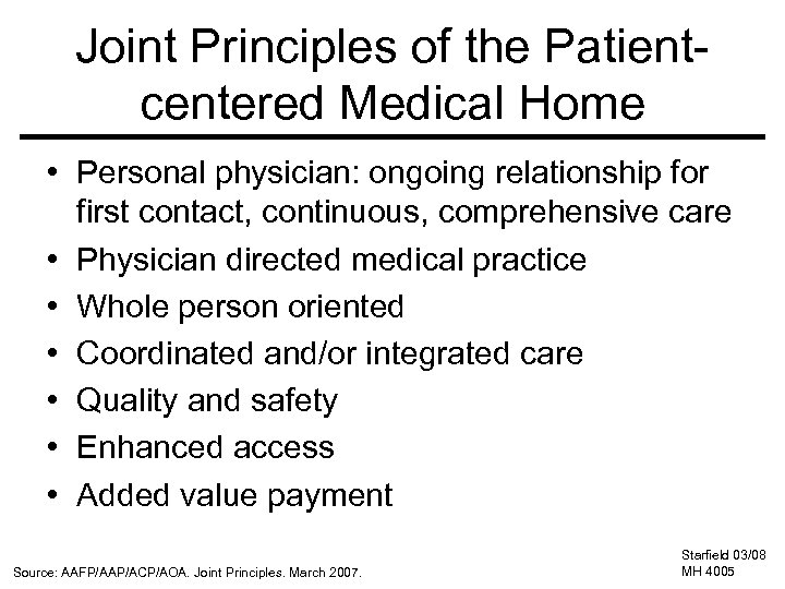 Joint Principles of the Patientcentered Medical Home • Personal physician: ongoing relationship for first