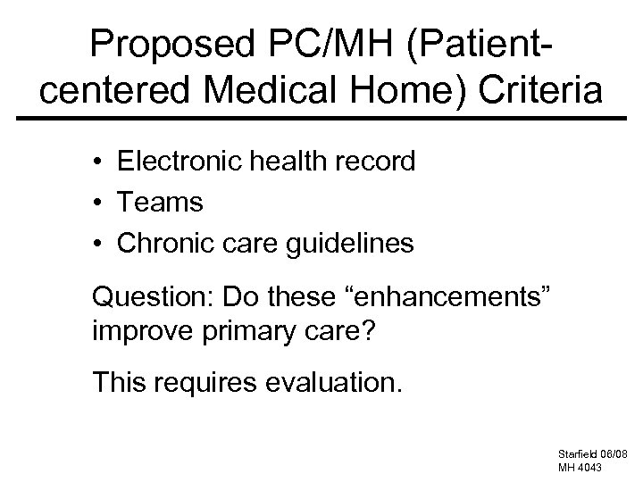 Proposed PC/MH (Patientcentered Medical Home) Criteria • Electronic health record • Teams • Chronic
