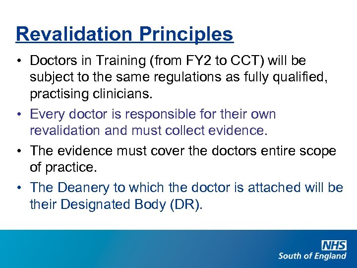 Revalidation Principles • Doctors in Training (from FY 2 to CCT) will be subject