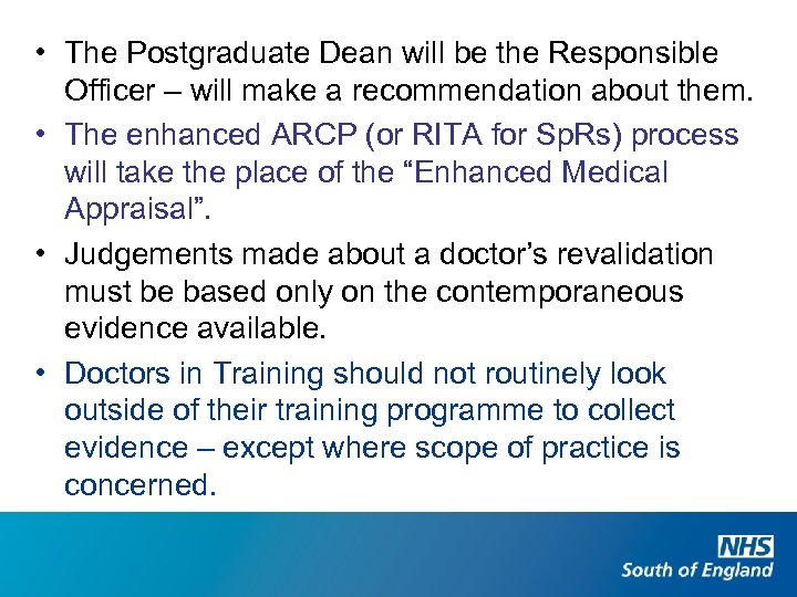  • The Postgraduate Dean will be the Responsible Officer – will make a