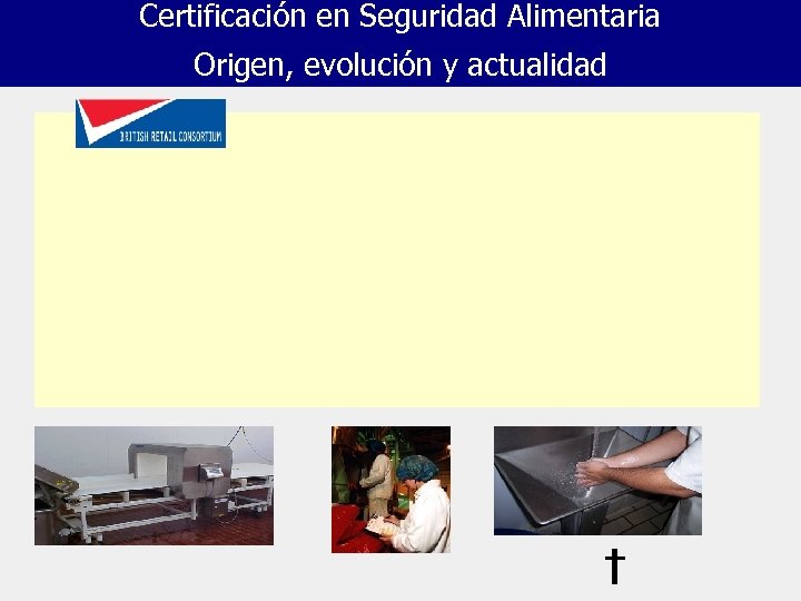 Certificación en Seguridad Alimentaria Origen, evolución y actualidad 