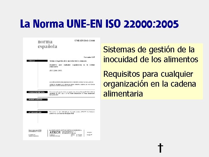 La Norma UNE-EN ISO 22000: 2005 Sistemas de gestión de la inocuidad de los