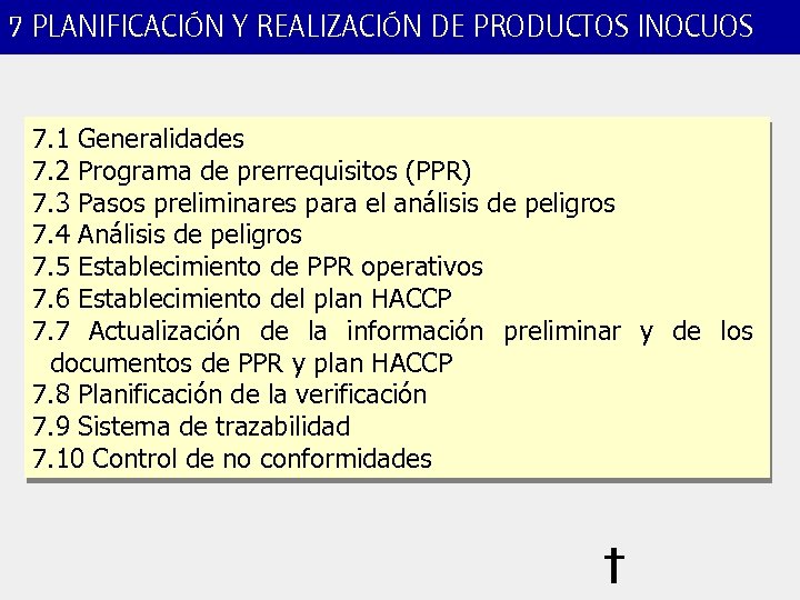 7 PLANIFICACIÓN Y REALIZACIÓN DE PRODUCTOS INOCUOS 7. 1 Generalidades 7. 2 Programa de
