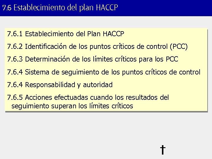 7. 6 Establecimiento del plan HACCP 7. 6. 1 Establecimiento del Plan HACCP 7.