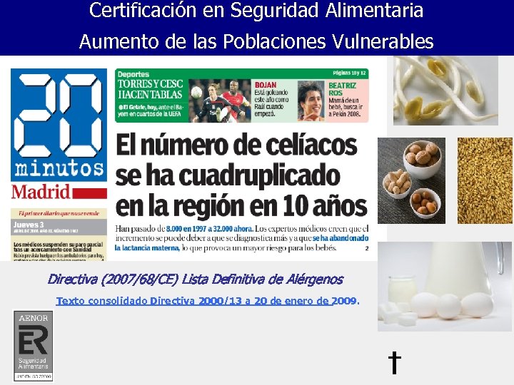 Certificación en Seguridad Alimentaria Aumento de las Poblaciones Vulnerables Directiva (2007/68/CE) Lista Definitiva de