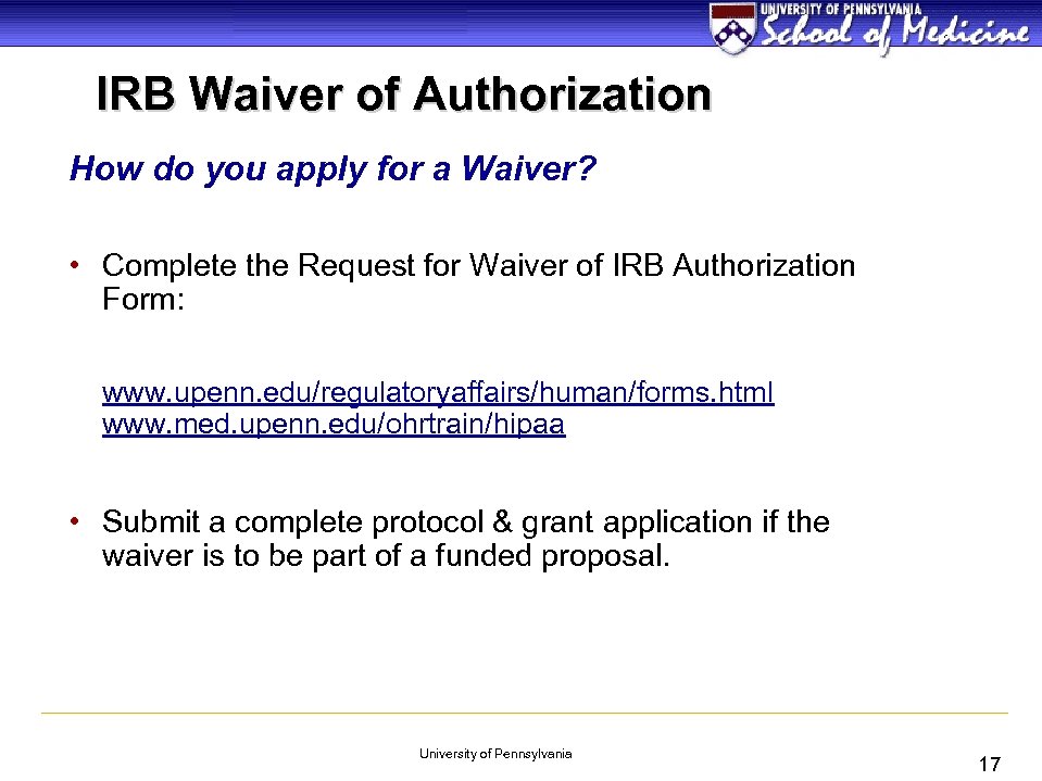 IRB Waiver of Authorization How do you apply for a Waiver? • Complete the