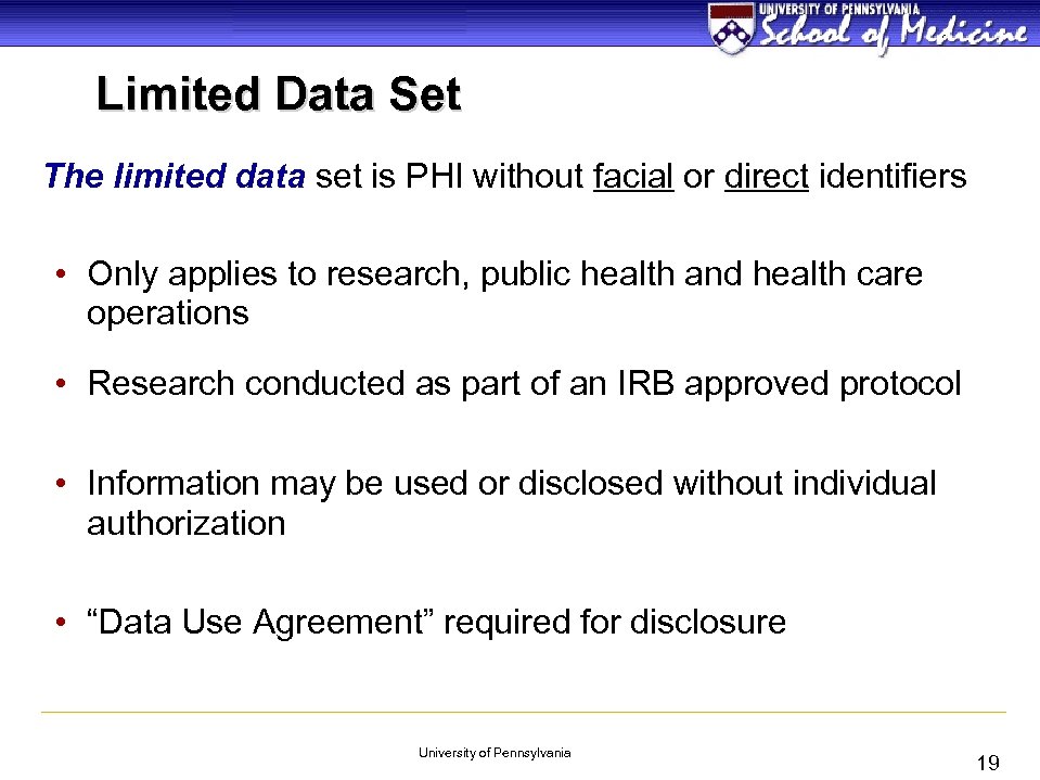 Limited Data Set The limited data set is PHI without facial or direct identifiers